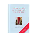 Don't be a Tourist in Paris