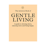 The Monocle Book of Gentle Living