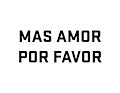 60 x 47 Mas Amor Por Favor (IBG)
