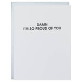 Damn I'm So Proud of You - Congratulation - Letterpress Card