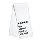 Chef Was Cute Kitchen Towel