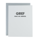 Grief, What An Asshole - Sympathy - Letterpress Card